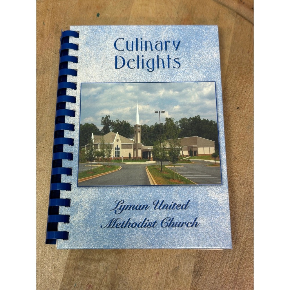 Morris Press Cookbook Lyman United Methodist Church SC Culinary Delights 2008